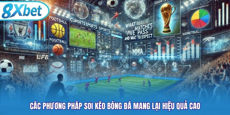Các phương pháp soi kèo bóng đá mang lại hiệu quả cao