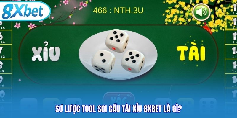 Sơ lược tool soi cầu tài xỉu 8xbet là gì?