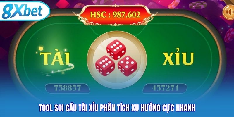 Tool soi cầu tài xỉu phân tích xu hướng cực nhanh