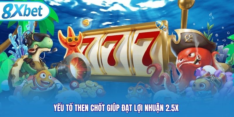 Yếu tố then chốt giúp đạt lợi nhuận 2.5x 